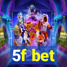 5f bet